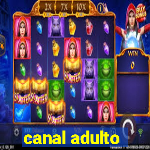 canal adulto